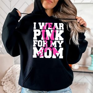 I Wear Pink For My Mom Breast Cancer Awareness Womens Hoodie 2