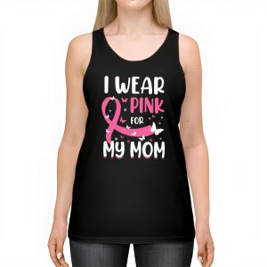 I Wear Pink For My Mom Breast Cancer Awareness Womens Tank Top 2 1