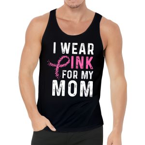 I Wear Pink For My Mom Breast Cancer Awareness Womens Tank Top 3 3