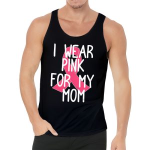 I Wear Pink For My Mom Breast Cancer Awareness Womens Tank Top 3 4