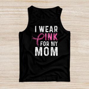 I Wear Pink For My Mom Breast Cancer Awareness Women's Tank Top