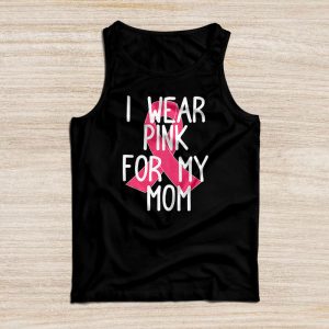 I Wear Pink For My Mom Breast Cancer Awareness Women's Tank Top