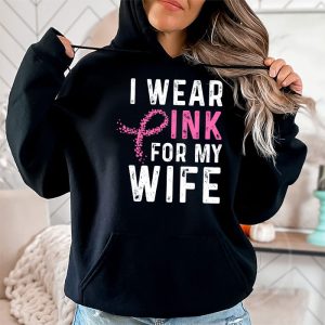 I Wear Pink For My Wife Breast Cancer Month Support Squad Hoodie 2 3