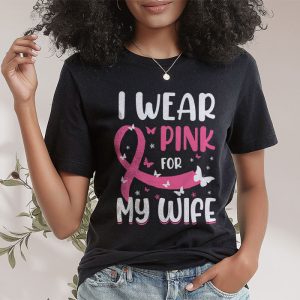 I Wear Pink For My Wife Breast Cancer Month Support Squad T Shirt 2 1