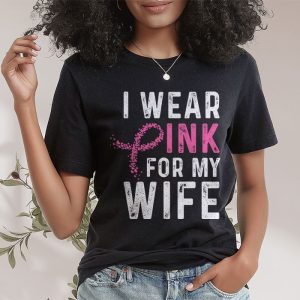 I Wear Pink For My Wife Breast Cancer Month Support Squad T Shirt 2 3