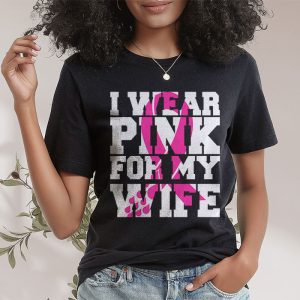 I Wear Pink For My Wife Breast Cancer Month Support Squad T Shirt 2