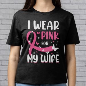 I Wear Pink For My Wife Breast Cancer Month Support Squad T Shirt 3 1