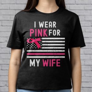 I Wear Pink For My Wife Breast Cancer Month Support Squad T Shirt 3 2