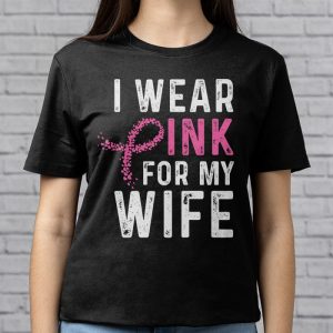 I Wear Pink For My Wife Breast Cancer Month Support Squad T Shirt 3 3