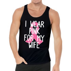 I Wear Pink For My Wife Breast Cancer Month Support Squad Tank Top 3 4