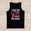 I Wear Pink For My Wife Breast Cancer Month Support Squad Tank Top