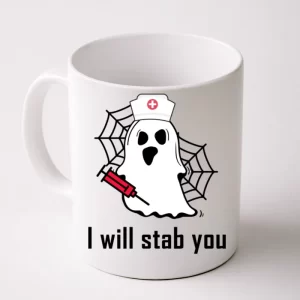 I Will Stab You Ghost Nurse Coffee Mug