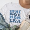 In My Boy Mom Era (On Back) T-Shirt