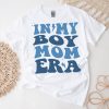 In My Boy Mom Era (on back) T-Shirt