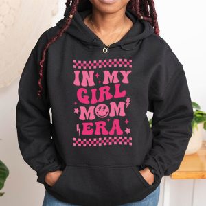 In My Girl Mom Era On Back Mom Of Girls Funny Mothers Day Hoodie 1 9