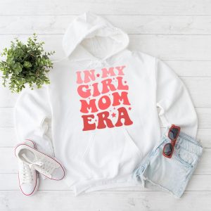 In My Girl Mom Era On Back Mom Of Girls Funny Mothers Day Hoodie 2 3