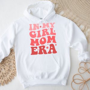 In My Girl Mom Era On Back Mom Of Girls Funny Mothers Day Hoodie 3 3