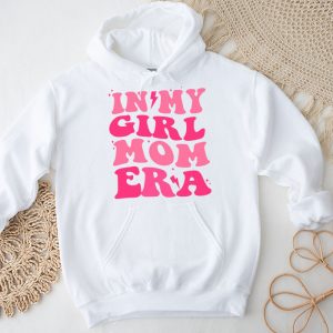 In My Girl Mom Era On Back Mom Of Girls Funny Mothers Day Hoodie 3