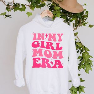 In My Girl Mom Era On Back Mom Of Girls Funny Mothers Day Hoodie 4