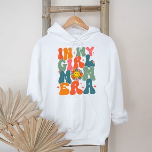 In My Girl Mom Era On Back Mom Of Girls Funny Mothers Day Hoodie 5 2