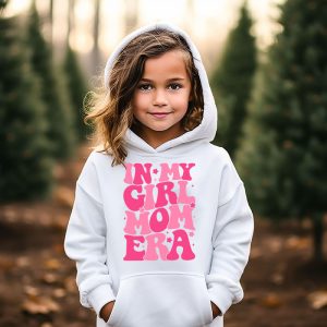 In My Girl Mom Era On Back Mom Of Girls Funny Mothers Day Hoodie 6 1