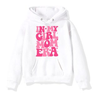 In My Girl Mom Era On Back Mom Of Girls Funny Mothers Day Hoodie 7 1