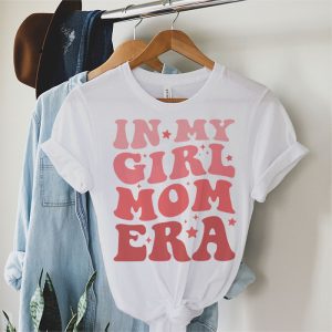 In My Girl Mom Era On Back Mom Of Girls Funny Mothers Day T Shirt 2 3