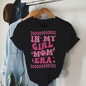 In My Girl Mom Era On Back Mom Of Girls Funny Mothers Day T Shirt 2 4