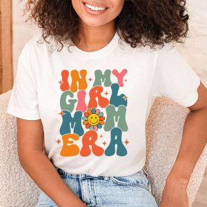 In My Girl Mom Era On Back Mom Of Girls Funny Mothers Day T Shirt 2 7