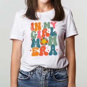 In My Girl Mom Era On Back Mom Of Girls Funny Mothers Day T Shirt 3 7