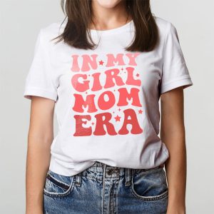 In My Girl Mom Era On Back Mom Of Girls Funny Mothers Day T Shirt 3 8