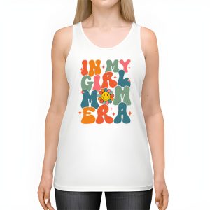 In My Girl Mom Era On Back Mom Of Girls Funny Mothers Day Tank Top 2 2