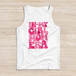 In My Girl Mom Era (On Back) Mom Of Girls Funny Mothers Day Tank Top