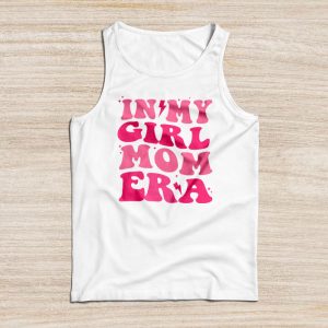 In My Girl Mom Era (On Back) Mom Of Girls Funny Mothers Day Tank Top