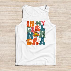 In My Girl Mom Era (On Back) Mom Of Girls Funny Mothers Day Tank Top