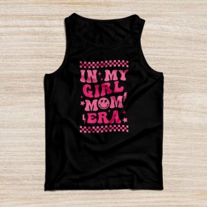 In My Girl Mom Era (On Back) Mom Of Girls Funny Mothers Day Tank Top