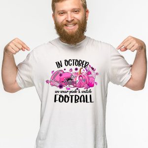 In October We Wear Pink And Watch Football Breast Cancer T Shirt 2