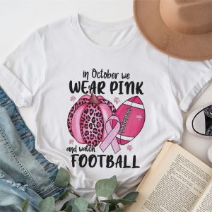 In October We Wear Pink And Watch Football Breast Cancer T-Shirt