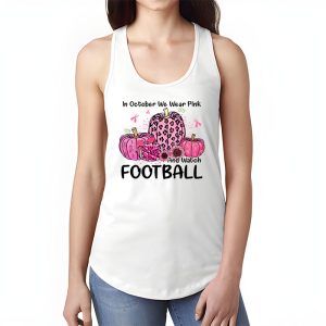 In October We Wear Pink And Watch Football Breast Cancer Tank Top 1 2