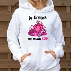 In October We Wear Pink Football Breast Cancer Awareness Hoodie 3 7