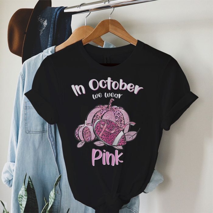 In October We Wear Pink Football Breast Cancer Awareness T Shirt 3 2