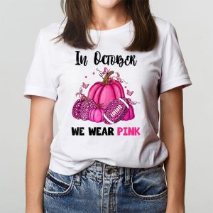 In October We Wear Pink Football Breast Cancer Awareness T Shirt 3 7