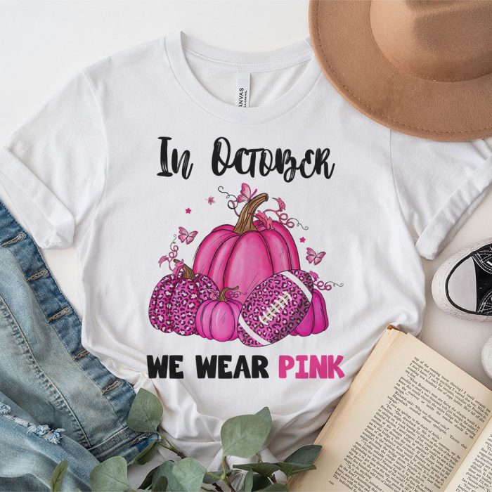 In October We Wear Pink Football Breast Cancer Awareness T Shirt 4 3