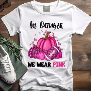 In October We Wear Pink Football Breast Cancer Awareness T-Shirt