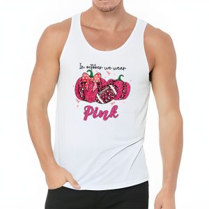 In October We Wear Pink Football Breast Cancer Awareness Tank Top 3