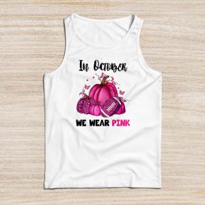 In October We Wear Pink Football Breast Cancer Awareness Tank Top