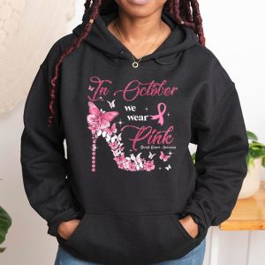 In October We Wear Pink Ribbon High Heel Breast Cancer Hoodie 1 4