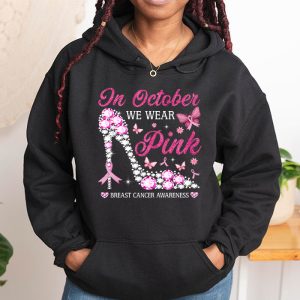 In October We Wear Pink Ribbon High Heel Breast Cancer Hoodie 1 6