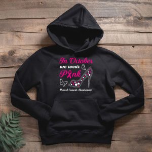 In October We Wear Pink Ribbon High Heel Breast Cancer Hoodie 2 3