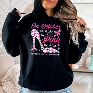 In October We Wear Pink Ribbon High Heel Breast Cancer Hoodie 2 6